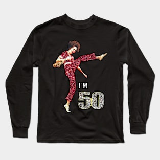 Sally O'Mally I am 50 Long Sleeve T-Shirt